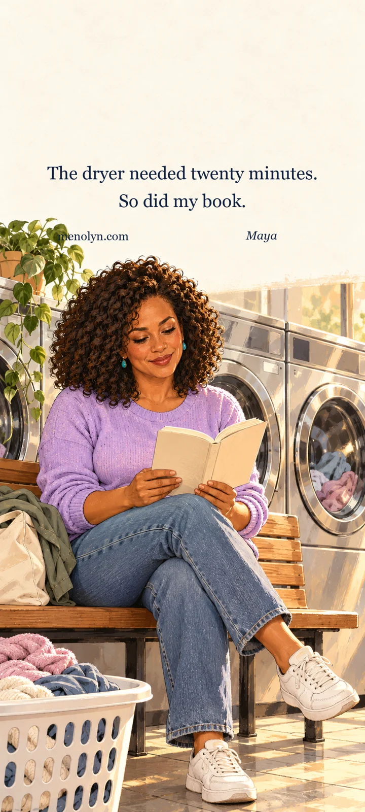 AI-assisted illustration of fictional Maya reading a paperback at a laundromat. The text reads: The dryer needed twenty minutes. So did my book.